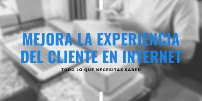 mejorar-experiencia-cliente-en-internet